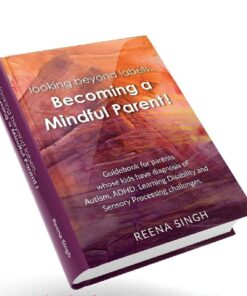 Looking Beyond Labels.. Becoming a Mindful Parent